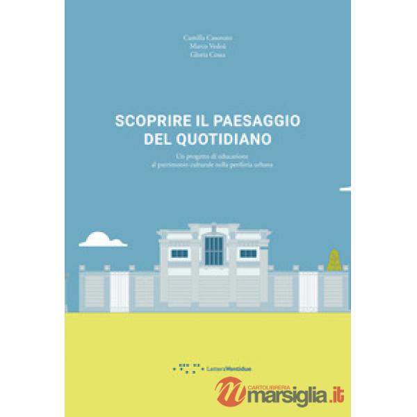 Scoprire il paesaggio del quotidiano. Un progetto di educazione al patrimonio culturale nella periferia urbana