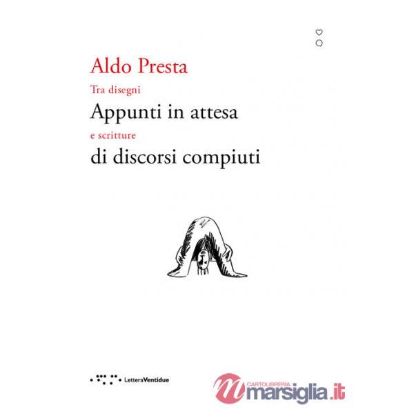 Appunti in attesa di discorsi compiuti. Tra disegni e scritture