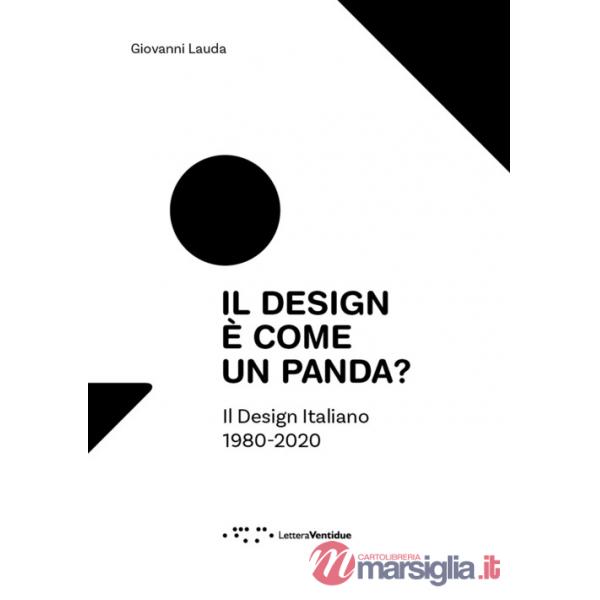 Design è come un panda? Il design italiano 1980-2020. Ediz. a colori (Il)