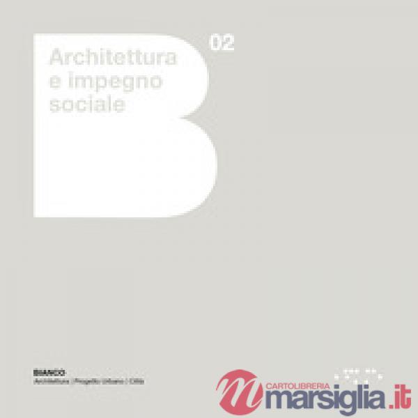 Architettura e impegno sociale. Emilia-Romagna 2000-2020