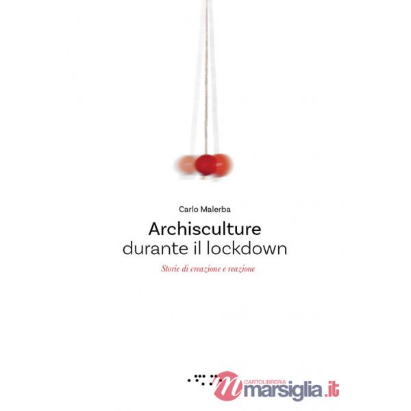 Archisculture durante il lockdown. Storie di creazione e reazione