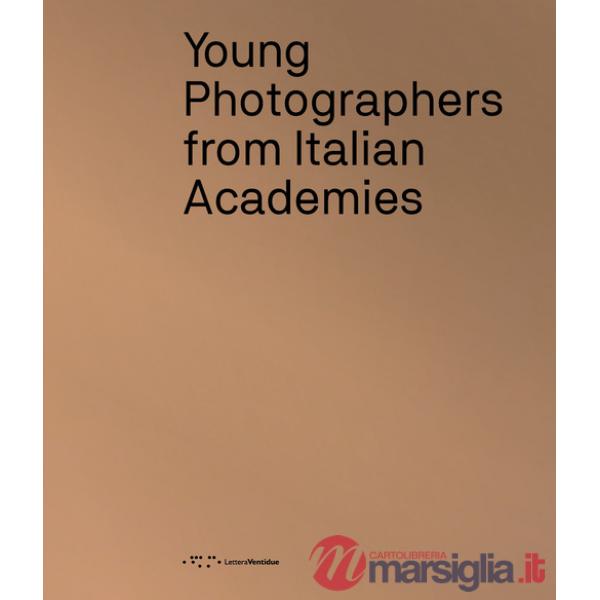 Young photographers from Italian Academies. Ediz. italiana e inglese