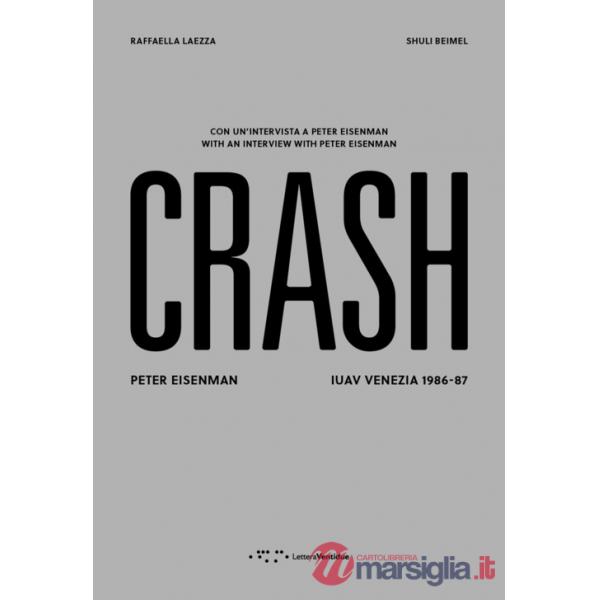 Crash. Peter Eisenman. IUAV Venezia 1986-87. Ediz. italiana e inglese