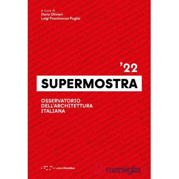 Supermostra '22. Osservatorio dell'architettura italiana. Ediz. italiana e inglese