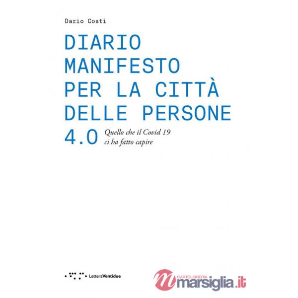 Diario manifesto per la città delle persone 4.0. Quello che il Covid 19 ci ha fatto capire