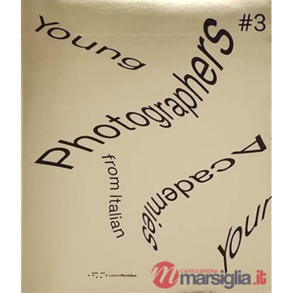 Young photographers from Italian Academies. Ediz. italiana e inglese. Vol. 3