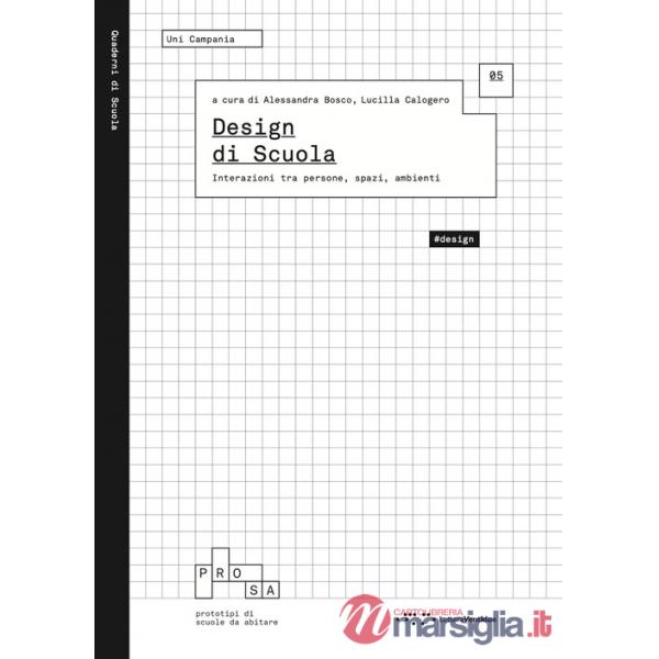 Design di scuola. Interazioni tra persone, spazi, ambienti
