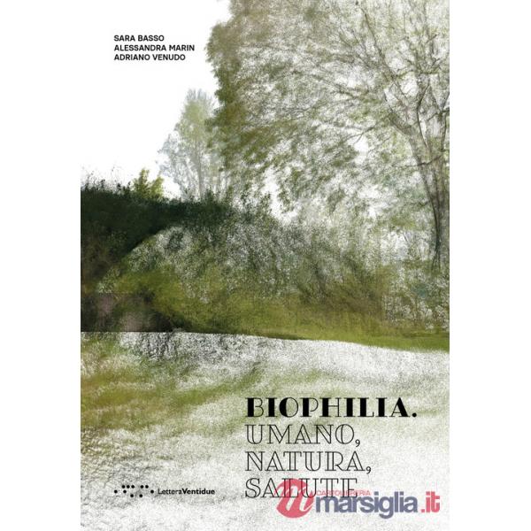 Biophilia. Umano, natura, salute