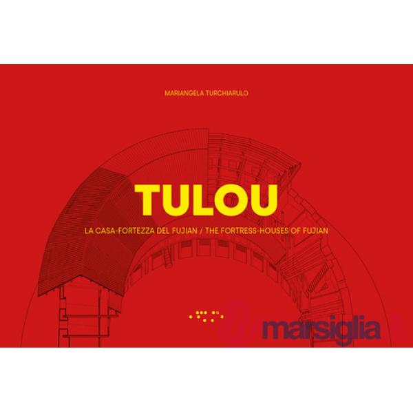 TULOU. La casa-fortezza del Fujian