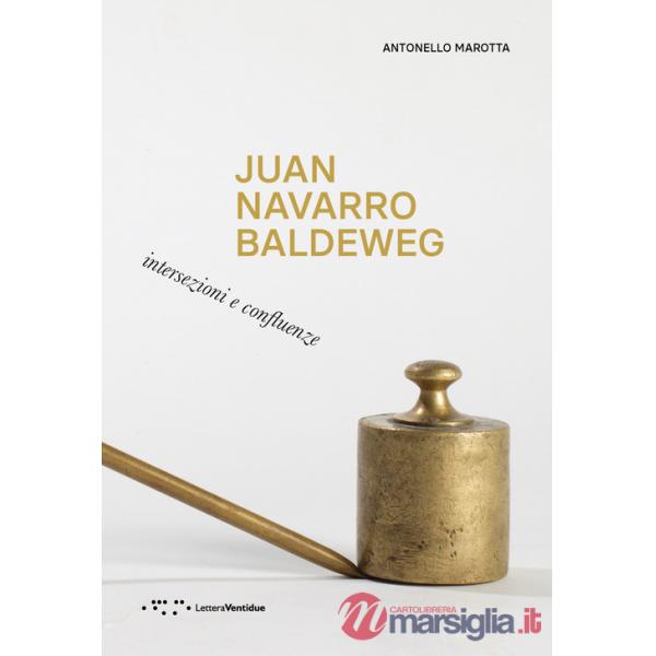 Juan Navarro Baldeweg. Intersezioni e confluenze