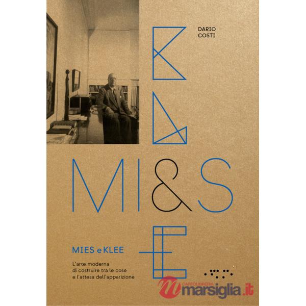 Mies e Klee. L'arte moderna di costruire tra le cose e l'attesa dell'apparizione