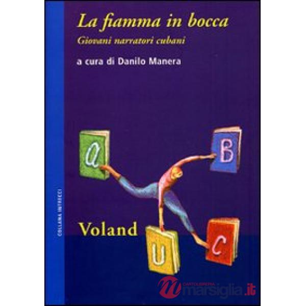Fiamma in bocca. Giovani narratori cubani (La)