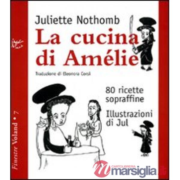 Cucina di Amélie. 80 ricette sopraffine (La)