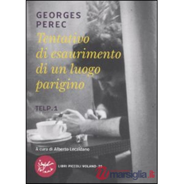 Tentativo di esaurimento di un luogo parigino. TELP. 1