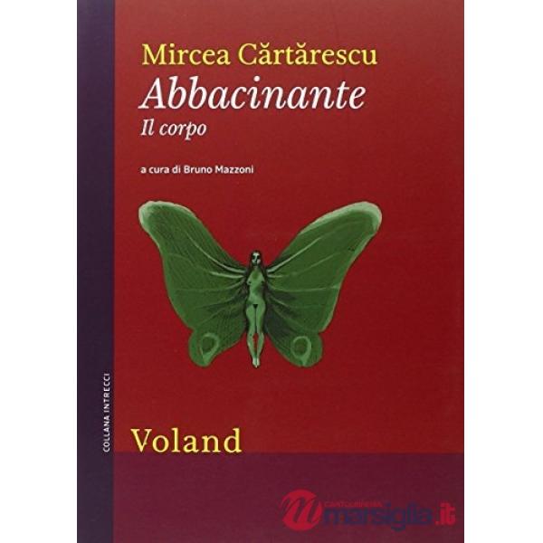 Abbacinante. Il corpo