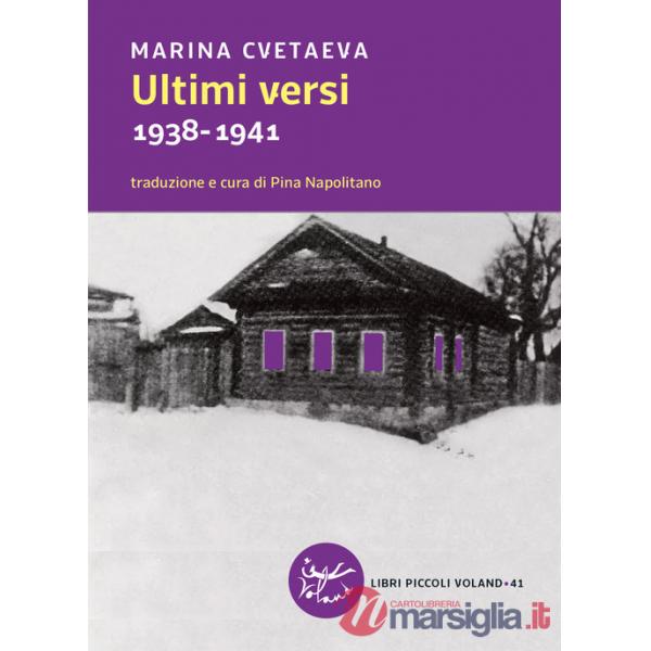 Ultimi versi. 1938-1941. Testo russo a fronte