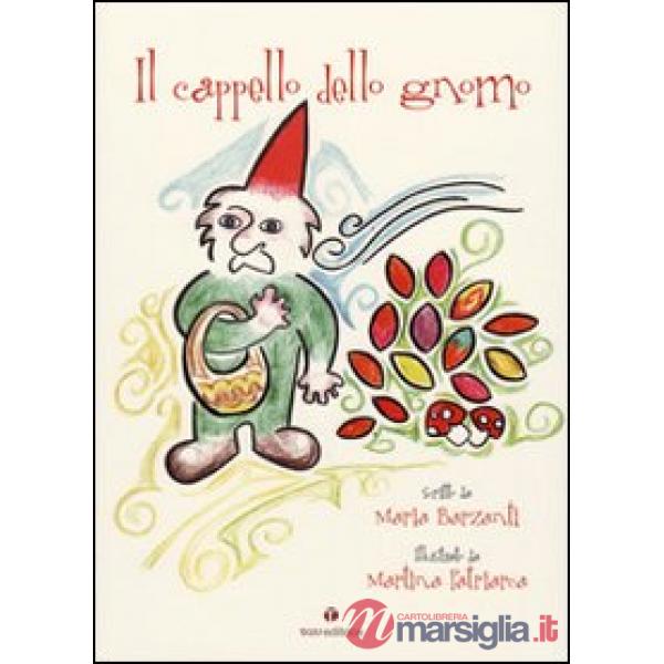 Cappello dello gnomo. Ediz. illustrata (Il)