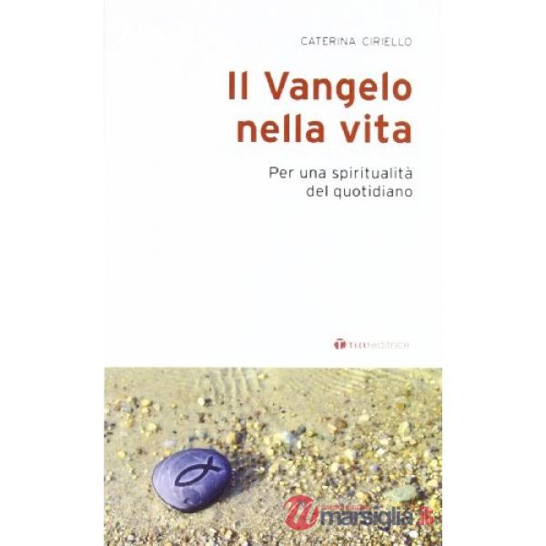 Vangelo nella vita. Per una spiritualità del quotidiano (Il)