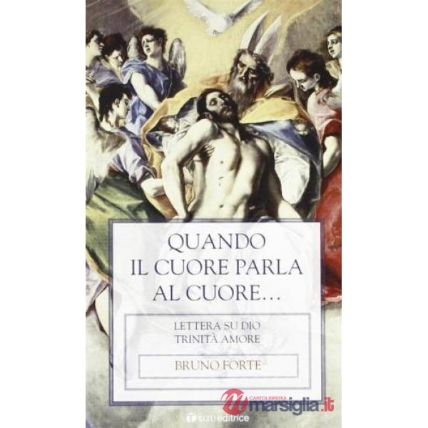 Quando il cuore parla al cuore... Lettera su Dio Trinità amore