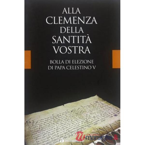 Alla clemenza della Santità Vostra