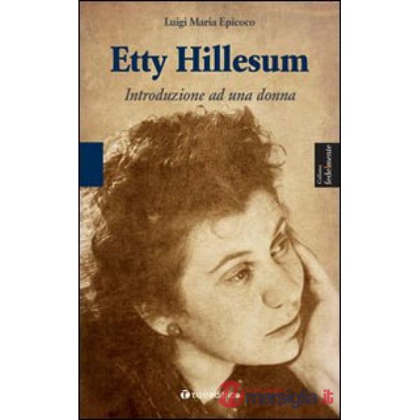 Etty Hillesum. Introduzione ad una donna