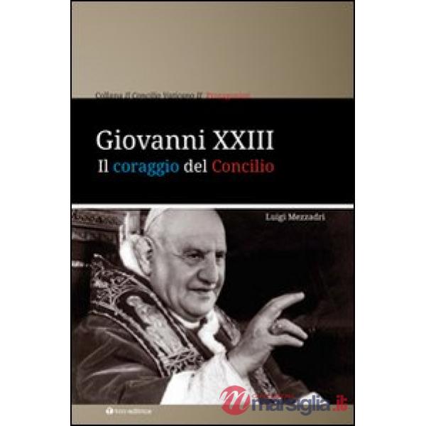Giovanni XXIII. Il coraggio del Concilio