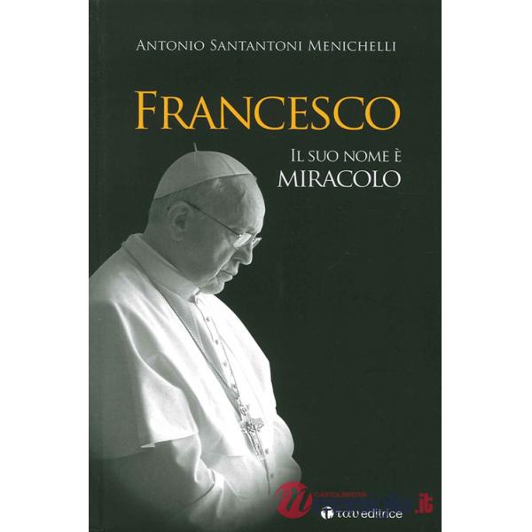Francesco dei miracoli è il suo nome