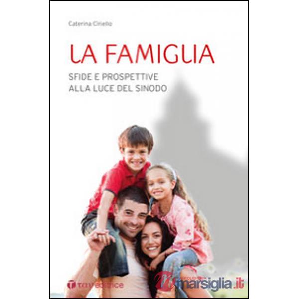 Famiglia. Sfide e prospettive alla luce del Sinodo (La)