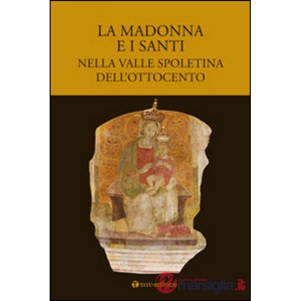 Madonna e i santi nella valle spoletina dell'Ottocento (La)