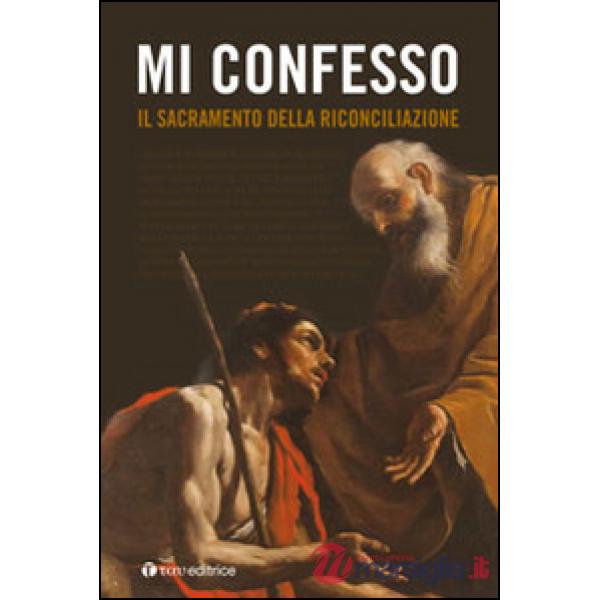 Mi confesso. Il sacramento della riconciliazione