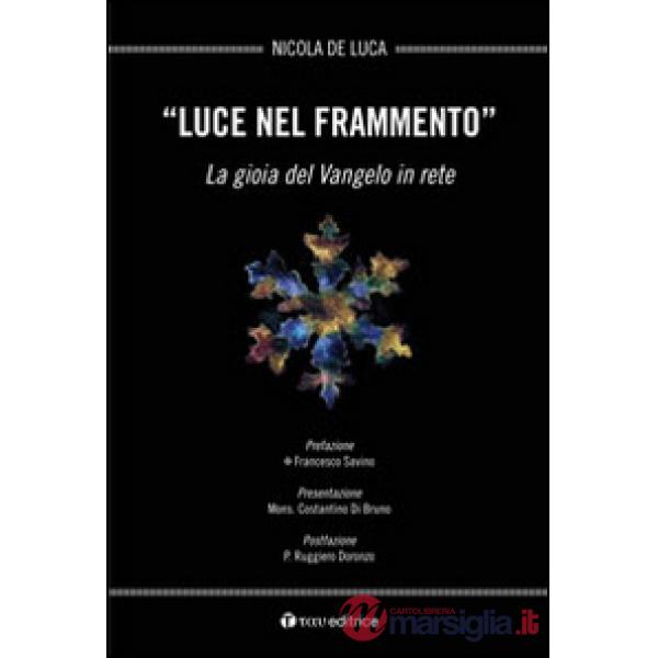 Luce nel frammento. La gioia del Vangelo in rete