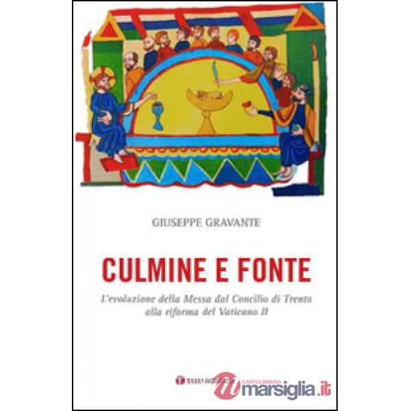 Culmine e fonte. L'evoluzione della Messa dal Concilio di Trento alla riforma de