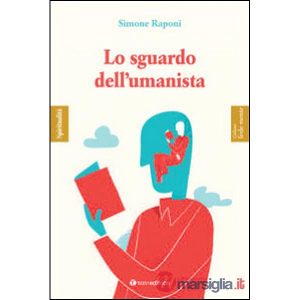 Sguardo dell'umanista (Lo)