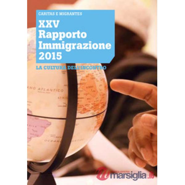 XXV Rapporto Immigrazione 2015. La cultura dell'incontro