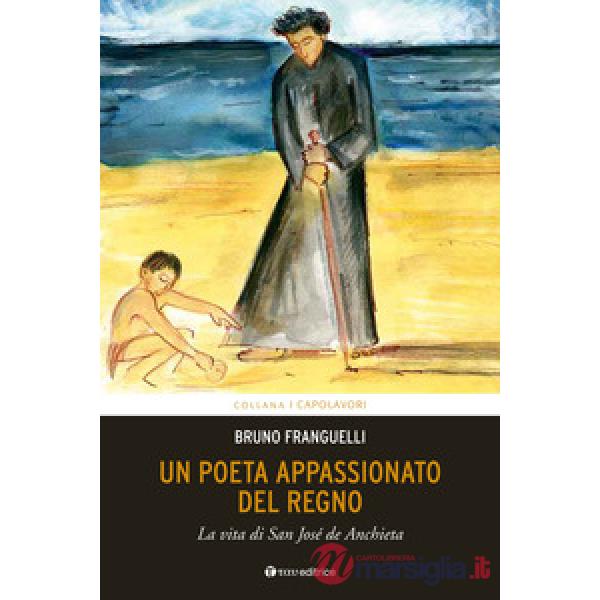 Poeta appassionato del Regno. La vita di San José de Anchieta (Un)