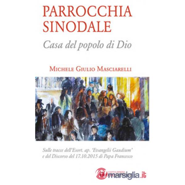 Parrocchia sinodale. Casa del popolo di Dio