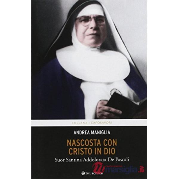 Nascosta con Cristo in Dio. Santa Santina Addolorata de Pasca