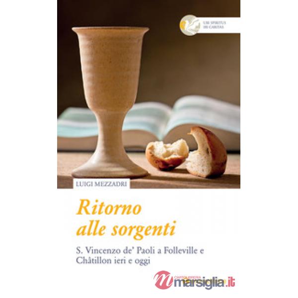 Ritorno alle sorgenti. S. Vincenzo de Paoli a Folleville e Chatillon ieri e oggi