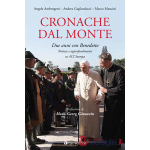 Cronache dal monte. Due anni con Benedetto. Notizie e approfondimenti su ACI