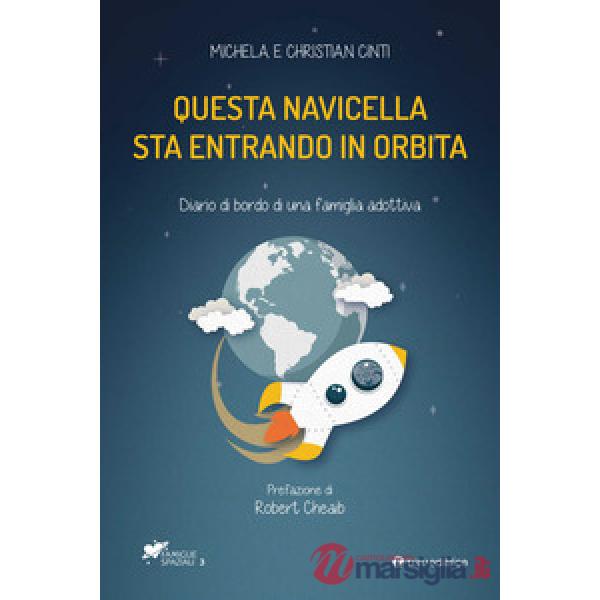 Questa navicella sta entrando in orbita. Diario di bordo di una famiglia adottiva