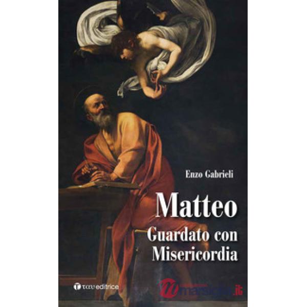 Matteo. Guardato con misericordia