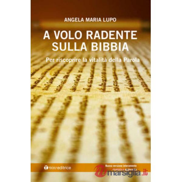 A volo radente sulla Bibbia. Per scoprire la vitalità della Parola
