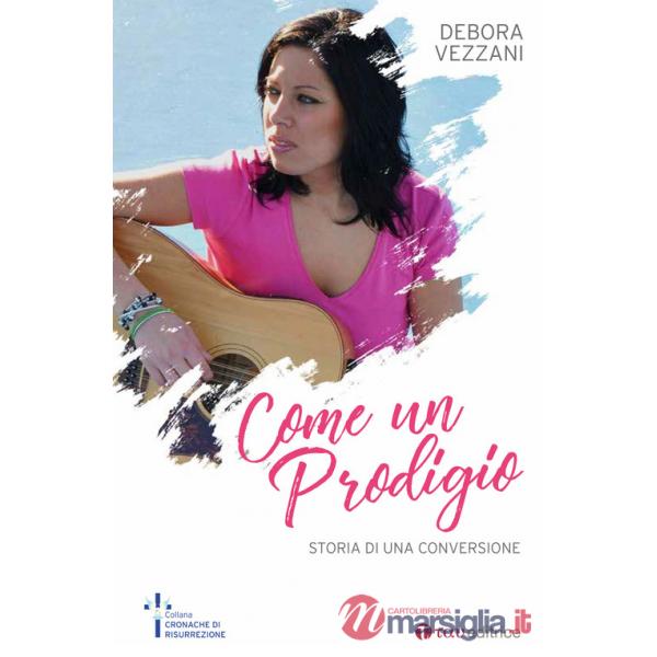 Come un prodigio. Storia di una conversione