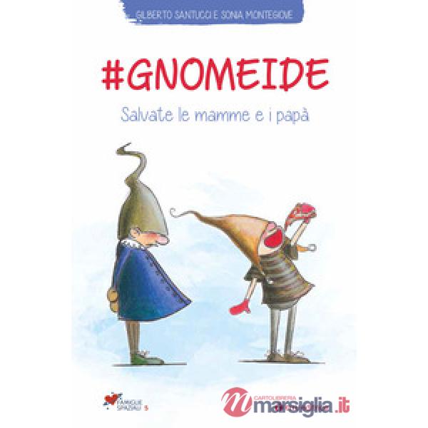gnomeide. Salvate le mamme e i papà
