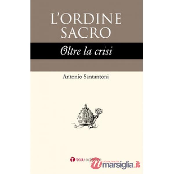 Ordine sacro oltre la crisi (L')