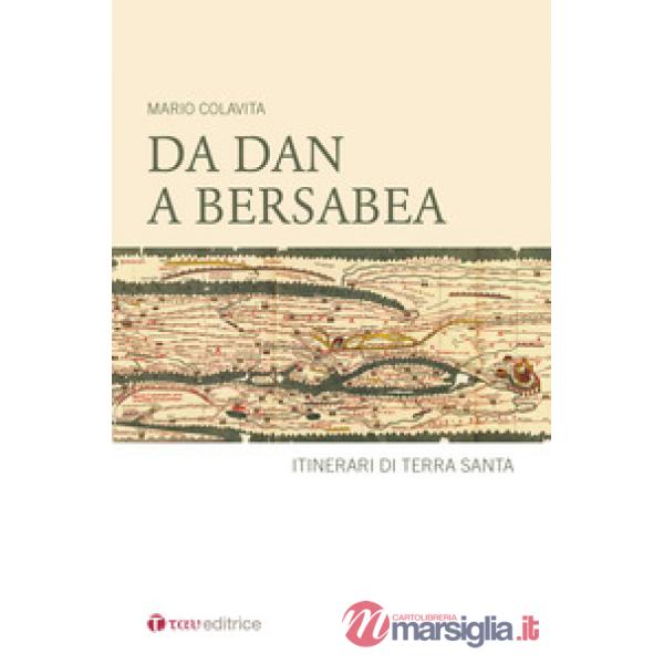 Da Dan a Berseba. Itinerari di Terra Santa