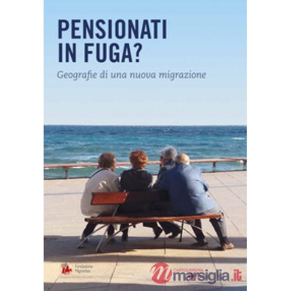 Pensionati in fuga? Geografie di una nuova migrazione