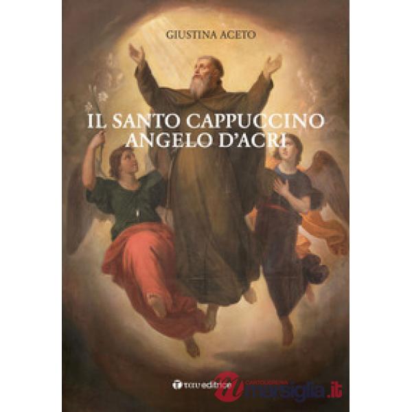Santo cappuccino Angelo d'Acri (Il)