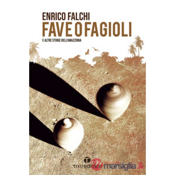 Fave o fagioli e altre storie dall'Amazzonia