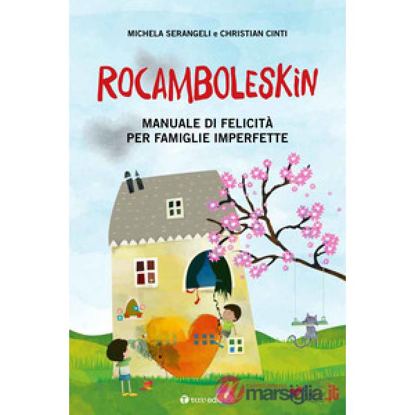 Rocamboleskin. Manuale di felicità per famiglie imperfette